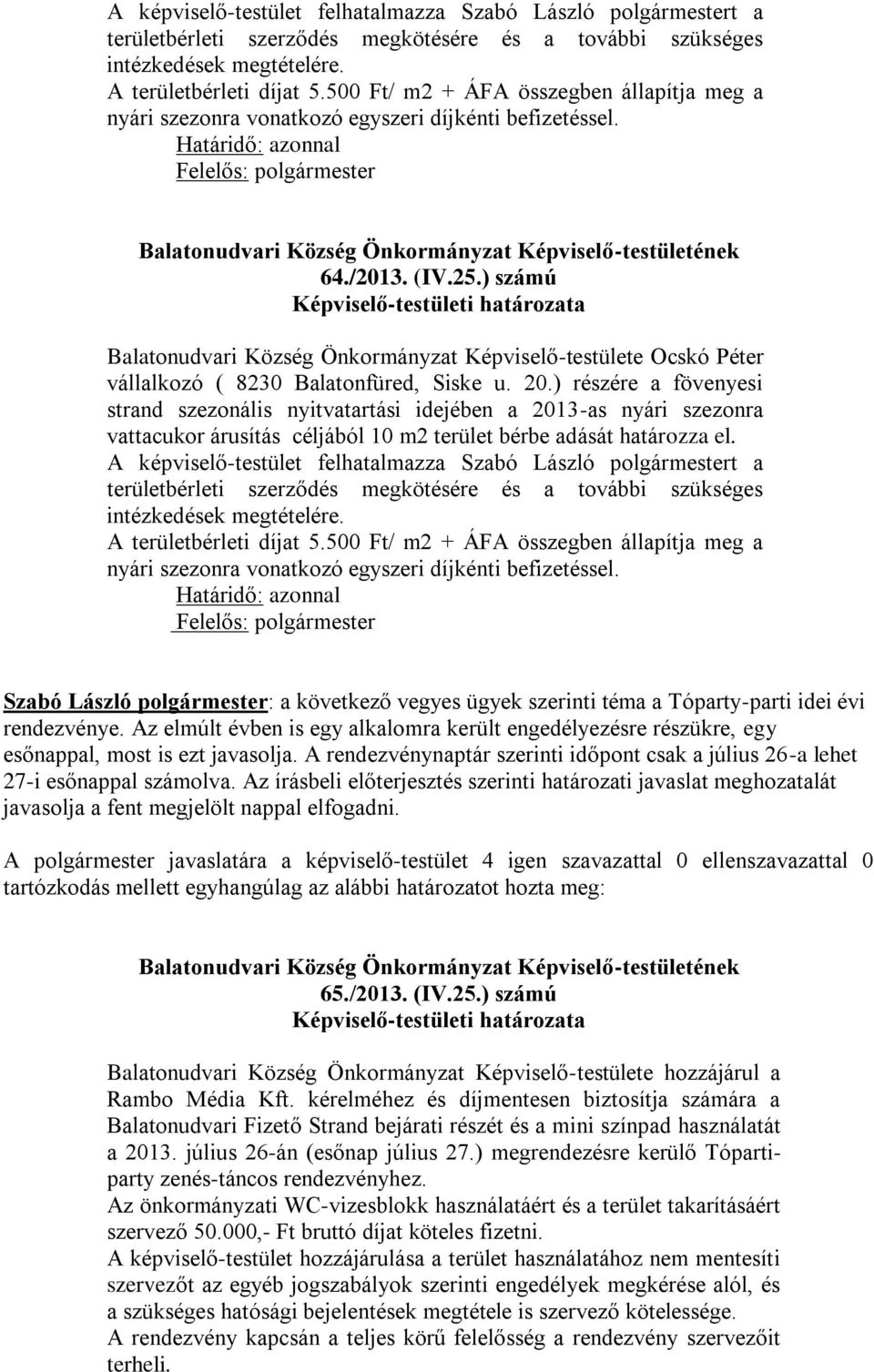 ) számú Balatonudvari Község Önkormányzat Képviselő-testülete Ocskó Péter vállalkozó ( 8230 Balatonfüred, Siske u. 20.