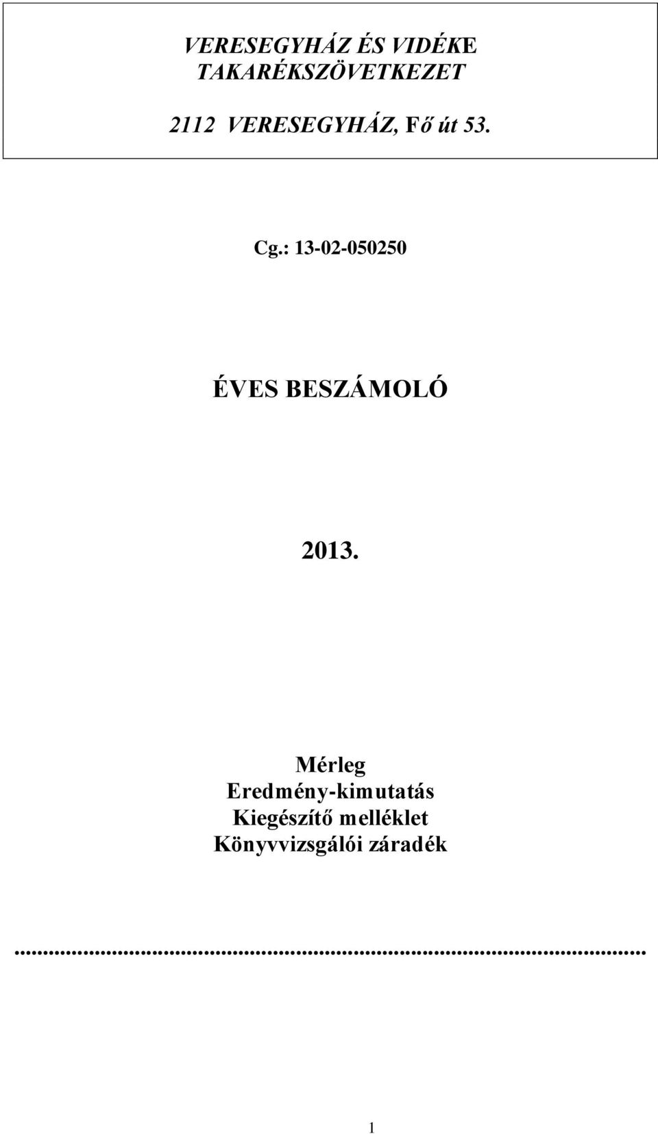 : 13-02-050250 ÉVES BESZÁMOLÓ 2013.