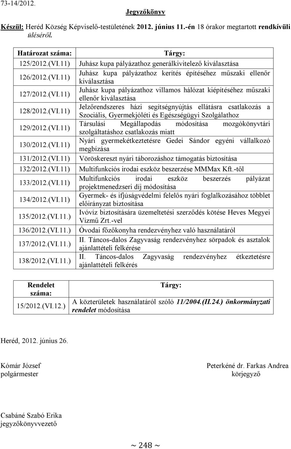 129/2012. 130/2012. 131/2012. 132/2012. 133/2012. 134/2012. 135/2012.(VI.11.