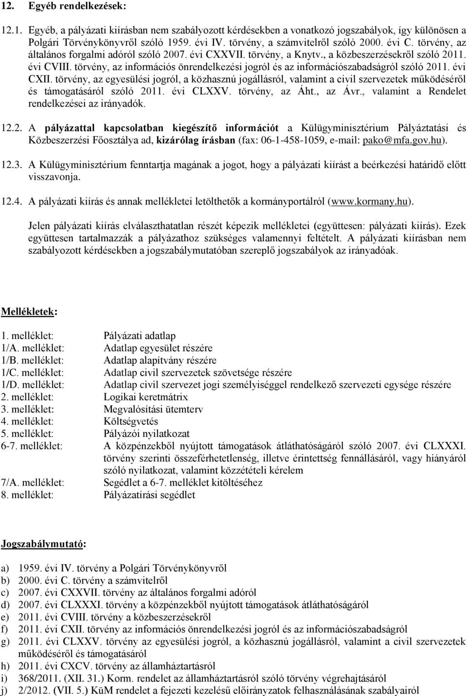 törvény, az információs önrendelkezési jogról és az információszabadságról szóló 2011. évi CXII.