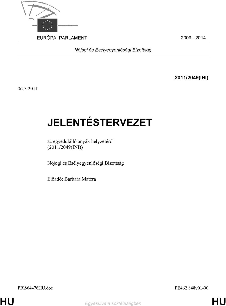 helyzetéről (2011/2049(INI)) Nőjogi és Esélyegyenlőségi Bizottság