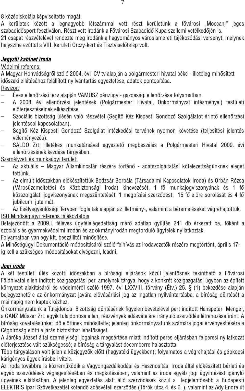 kerületi Orczy-kert és Tisztviselőtelep volt. Jegyzői kabinet iroda Védelmi referens: A Magyar Honvédségről szóló 2004.