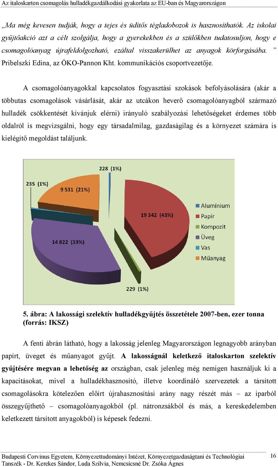 Pribelszki Edina, az ÖKO-Pannon Kht. kommunikációs csoportvezetője.