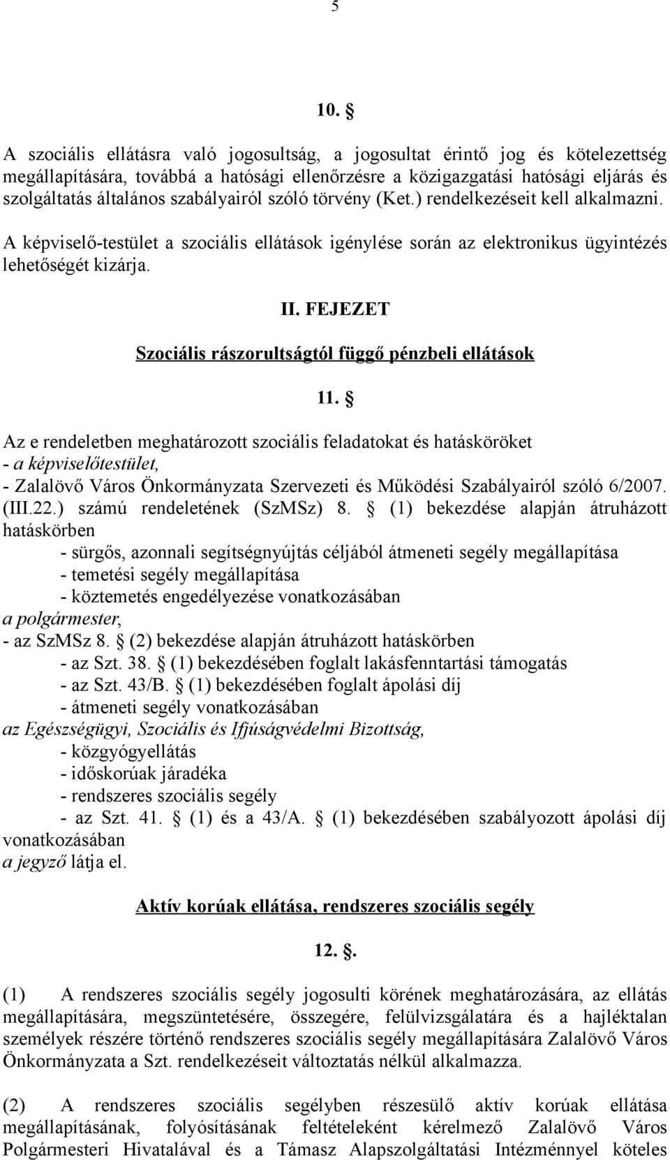 FEJEZET Szociális rászorultságtól függő pénzbeli ellátások 11.