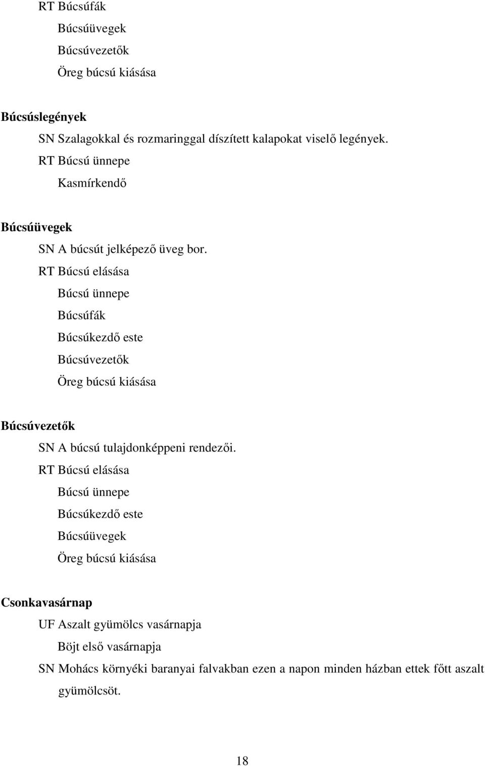 RT Búcsú elásása Búcsú ünnepe Búcsúfák Búcsúkezdı este Búcsúvezetık Öreg búcsú kiásása Búcsúvezetık SN A búcsú tulajdonképpeni rendezıi.