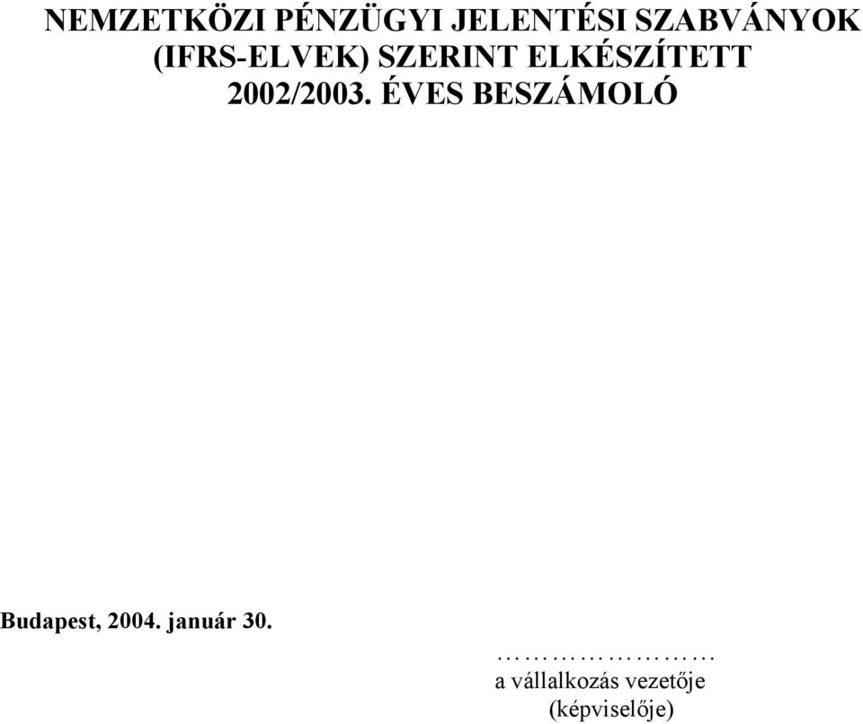 2002/2003. ÉVES BESZÁMOLÓ Budapest, 2004.