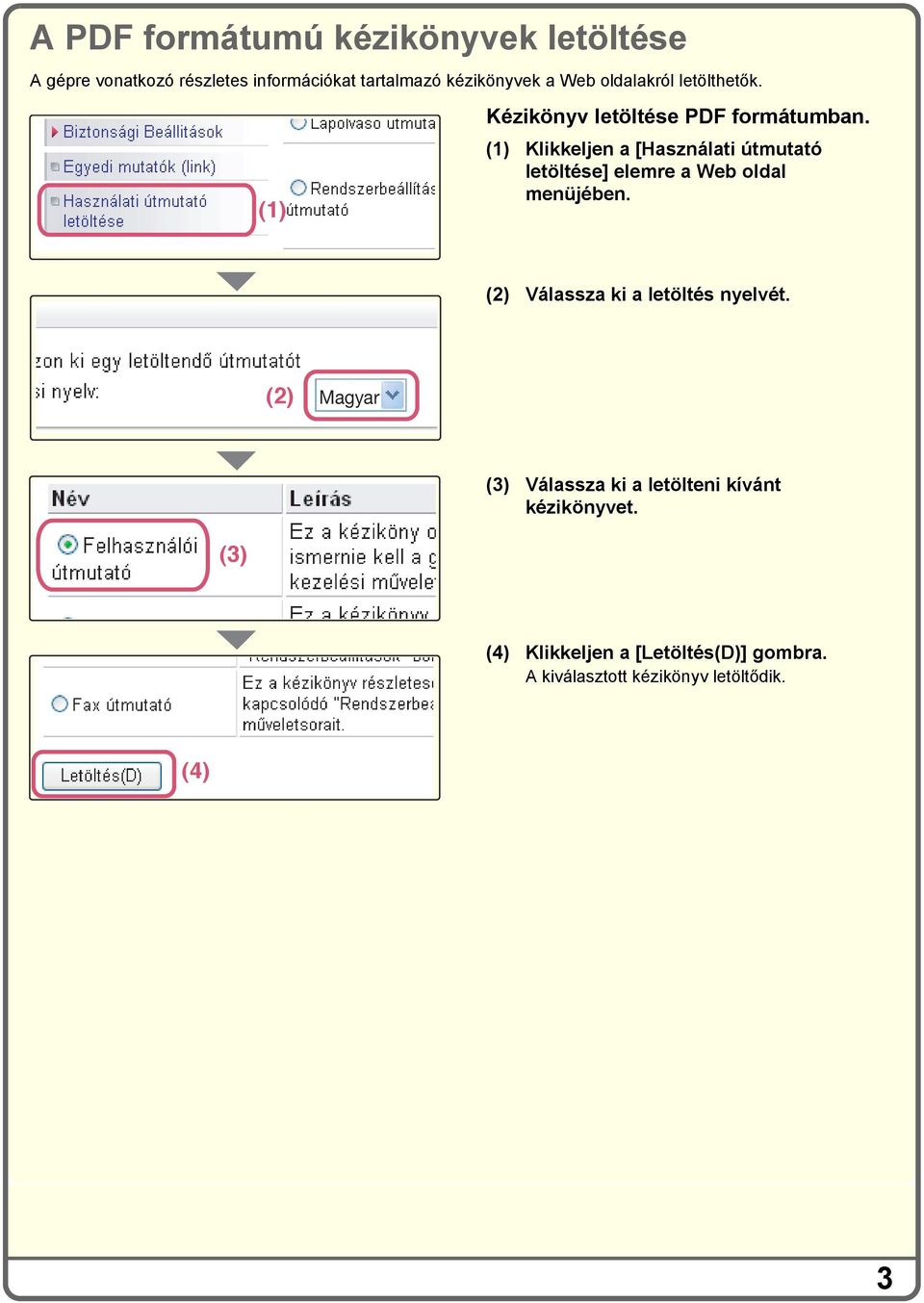 () Klikkeljen a [Használati útmutató letöltése] elemre a Web oldal menüjében.