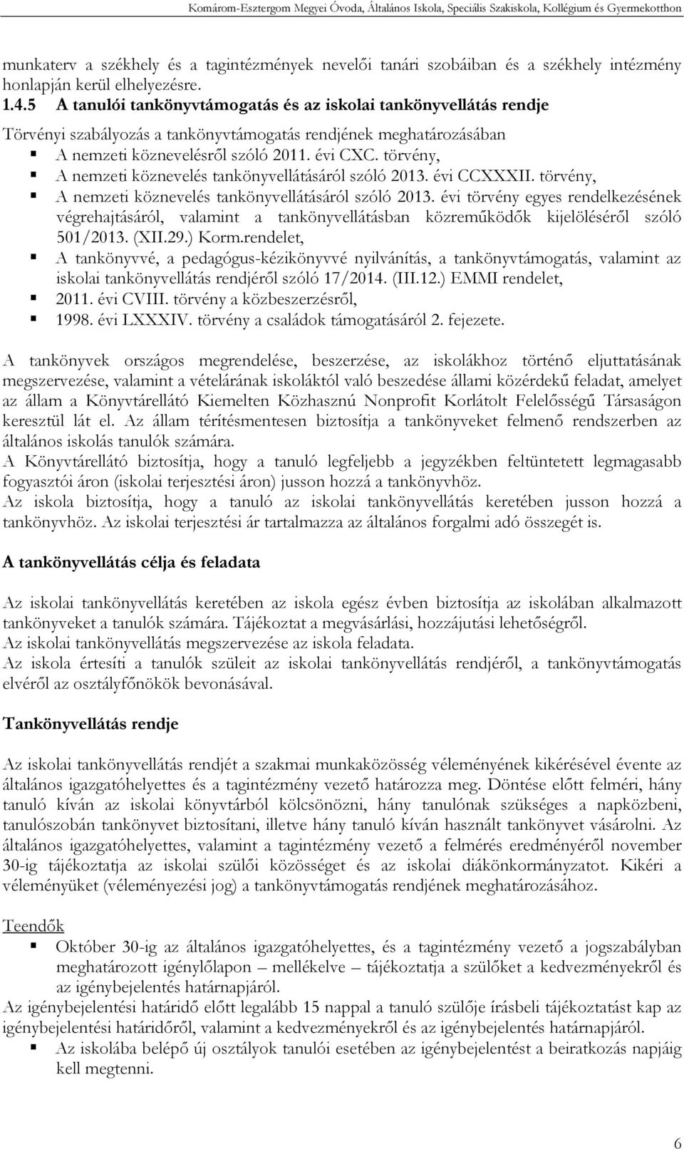 törvény, A nemzeti köznevelés tankönyvellátásáról szóló 2013. évi CCXXXII. törvény, A nemzeti köznevelés tankönyvellátásáról szóló 2013.