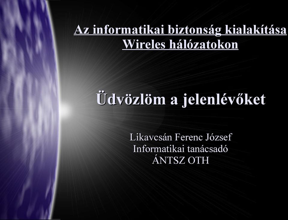 Üdvözlöm a jelenlévőket Likavcsán