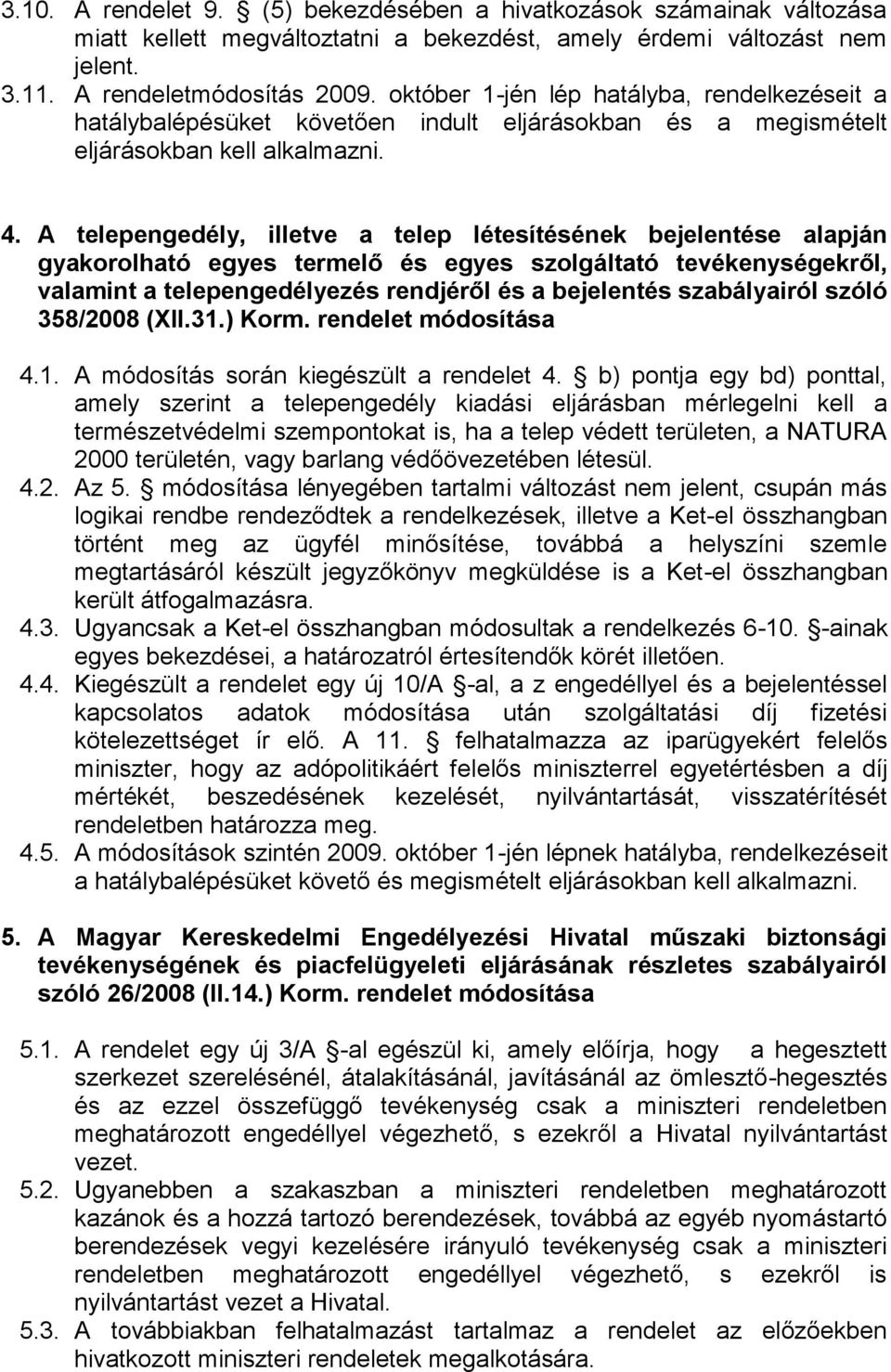 A telepengedély, illetve a telep létesítésének bejelentése alapján gyakorolható egyes termelő és egyes szolgáltató tevékenységekről, valamint a telepengedélyezés rendjéről és a bejelentés