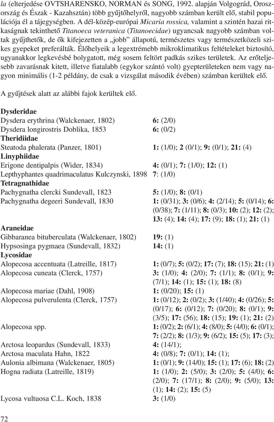 állapotú, természetes vagy természetközeli szikes gyepeket preferálták.