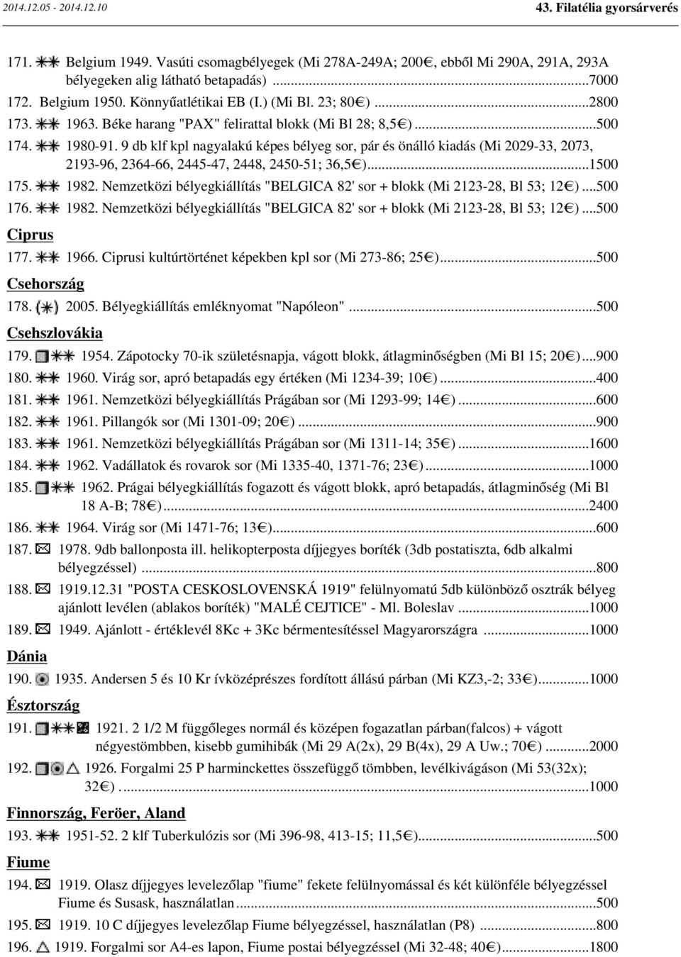 9 db klf kpl nagyalakú képes bélyeg sor, pár és önálló kiadás (Mi 2029-33, 2073, 2193-96, 2364-66, 2445-47, 2448, 2450-51; 36,5 )...1500 175. 1982.