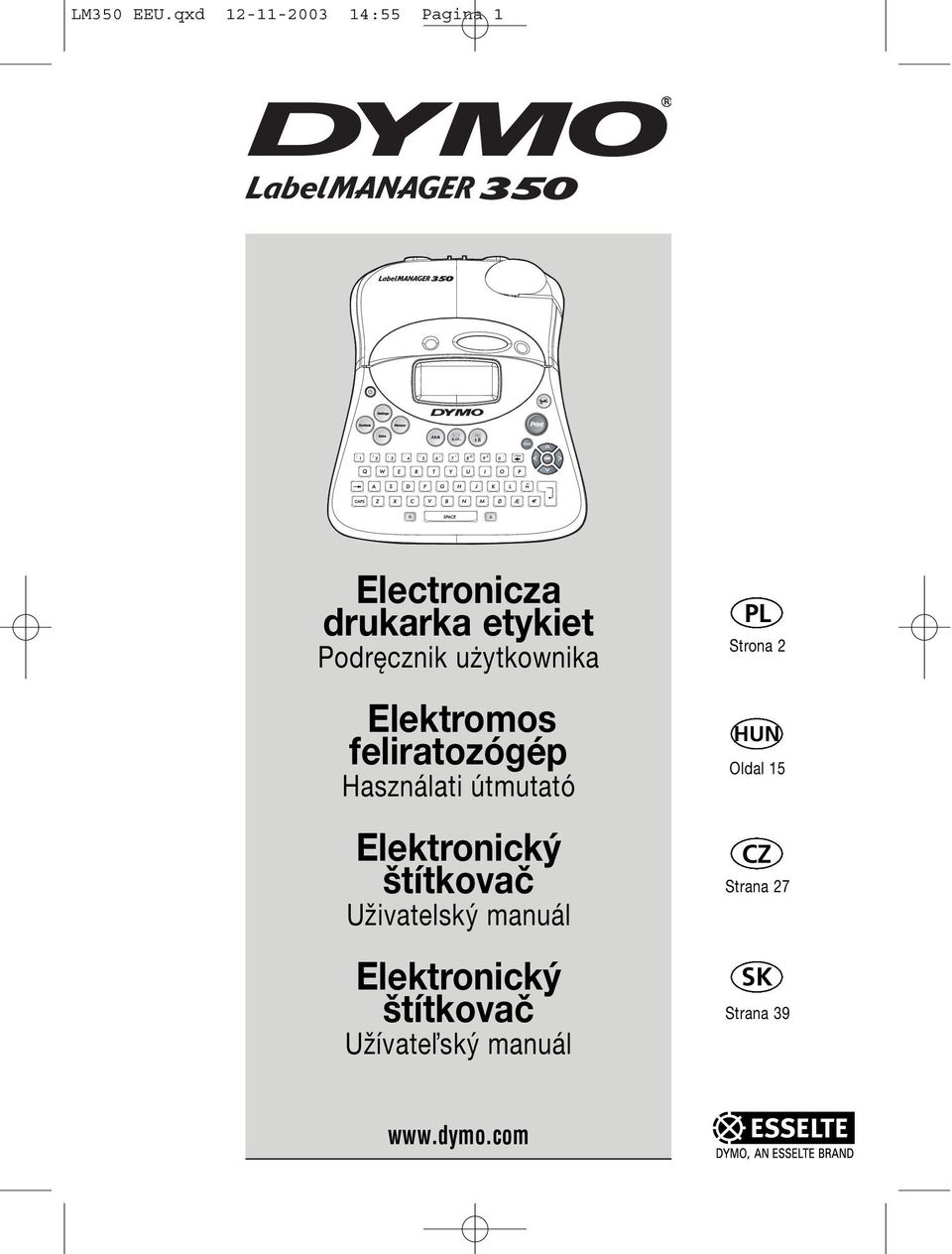 Podręcznik użytkownika Elektromos feliratozógép Használati útmutató