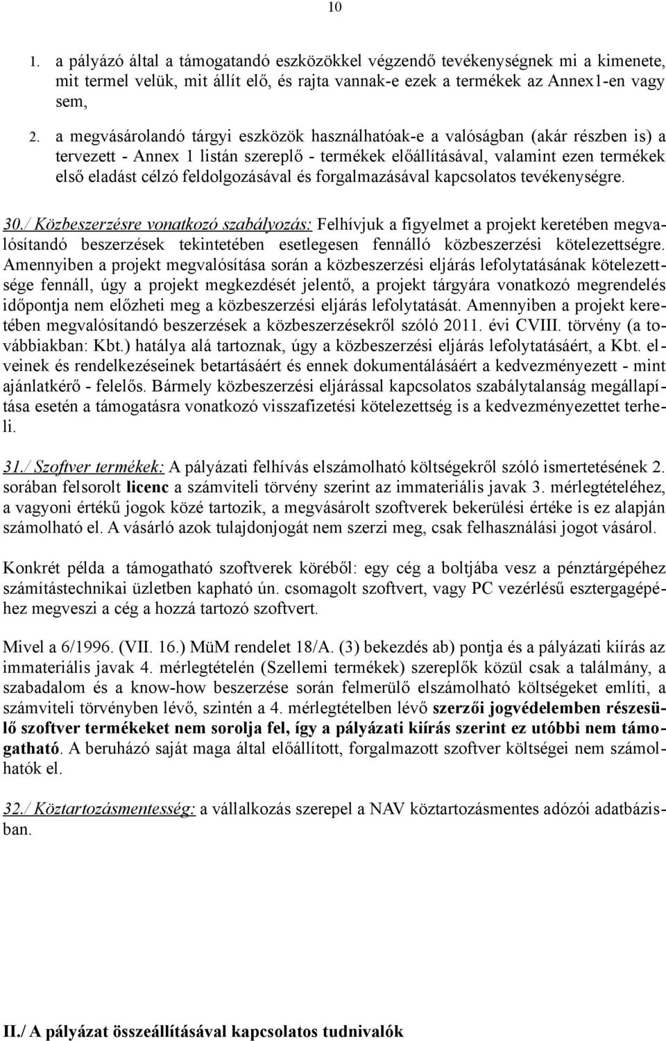 feldolgozásával és forgalmazásával kapcsolatos tevékenységre. 30.