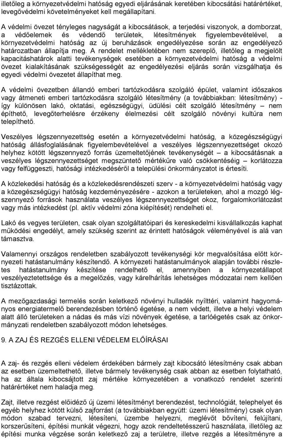 beruházások engedélyezése során az engedélyező határozatban állapítja meg.