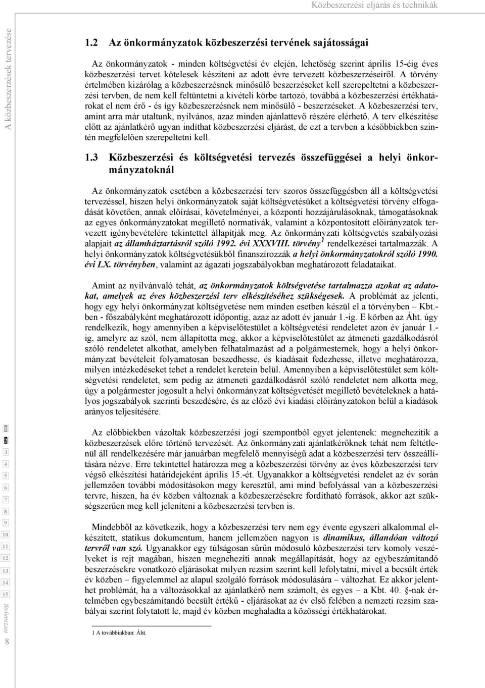 tervezett közbeszerzéseiről.