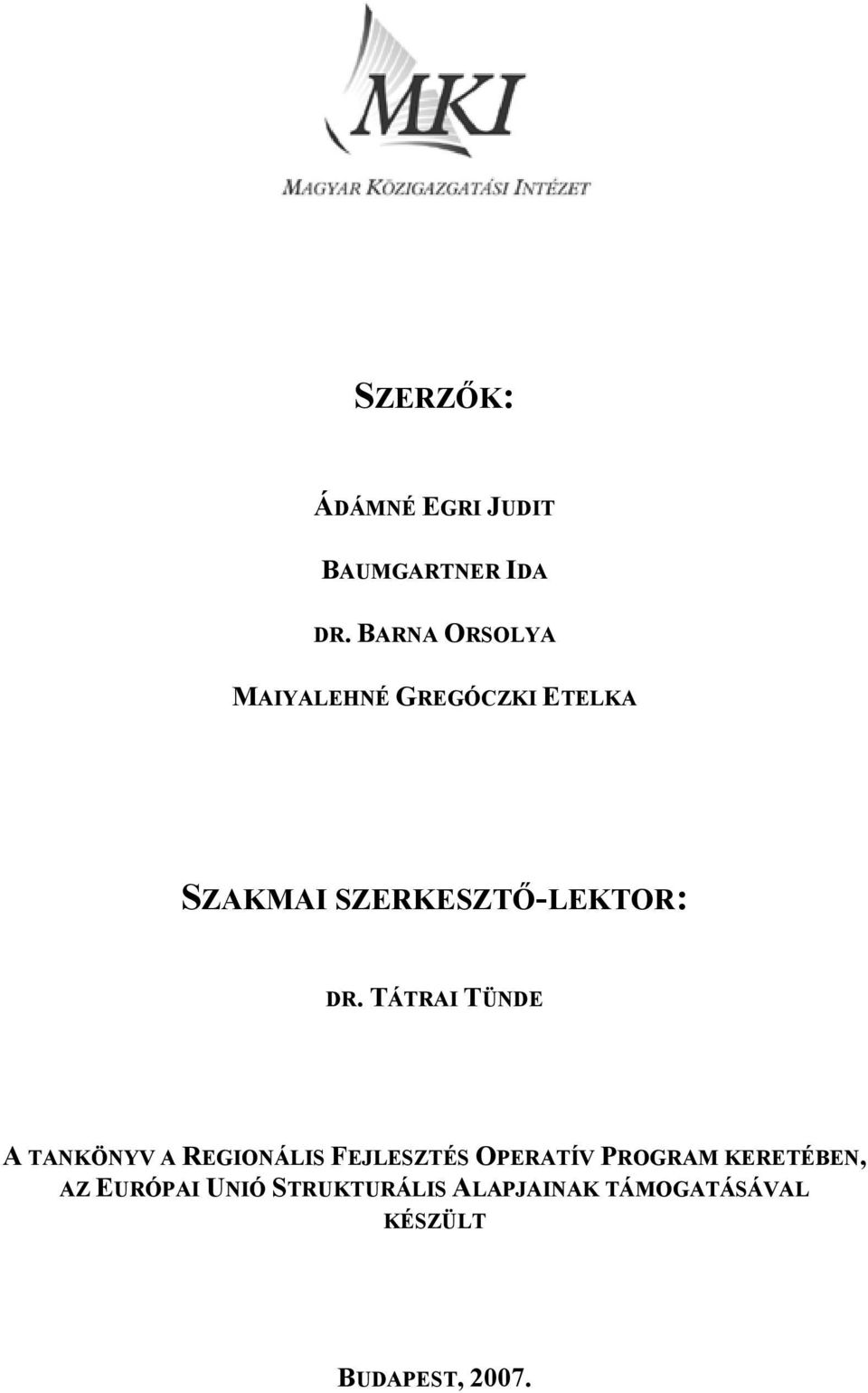 SZERKESZTŐ-LEKTOR: DR.