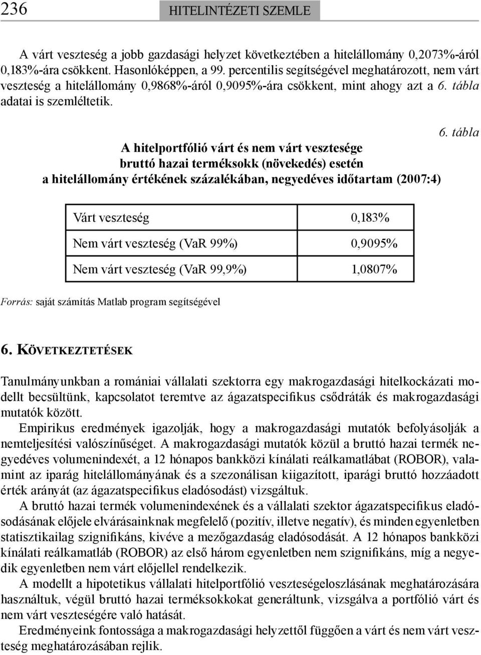 tábla adatai is szemléltetik. 6.