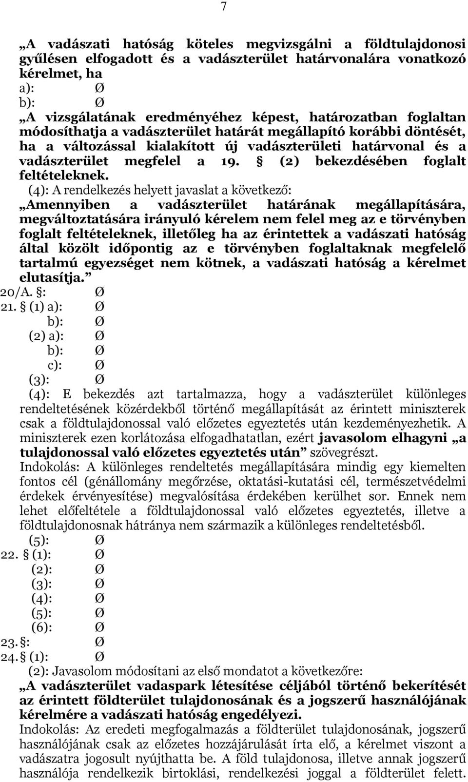 (2) bekezdésében foglalt feltételeknek.