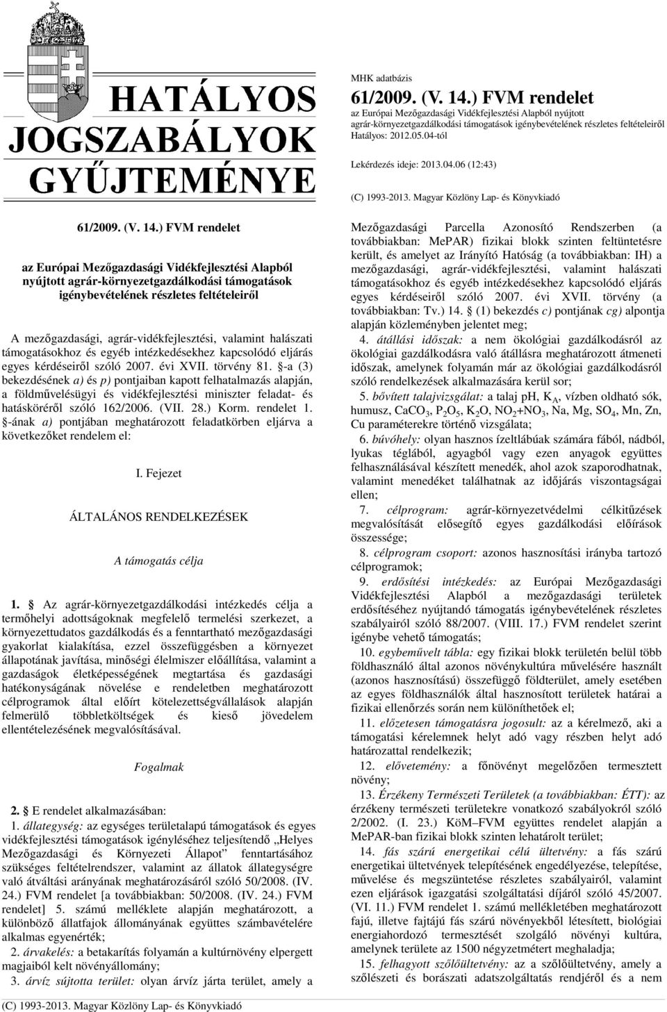 kapcsolódó eljárás egyes kérdéseiről szóló 2007. évi XVII. törvény 81.