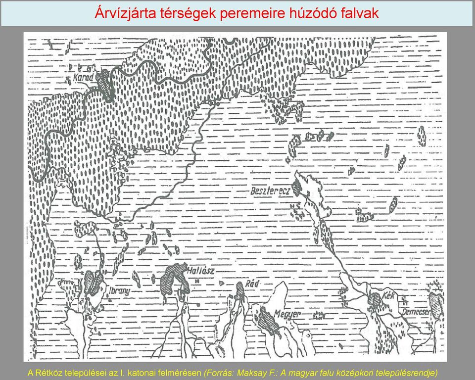 katonai felmérésen (Forrás: Maksay F.