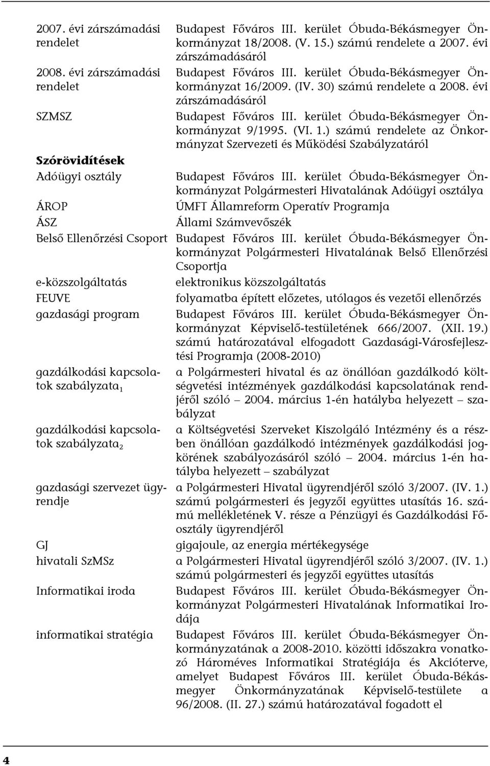 (VI. 1.) számú rendelete az Önkormányzat Szervezeti és Működési Szabályzatáról Budapest Főváros III.