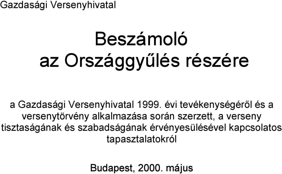 évi tevékenységéről és a versenytörvény alkalmazása során