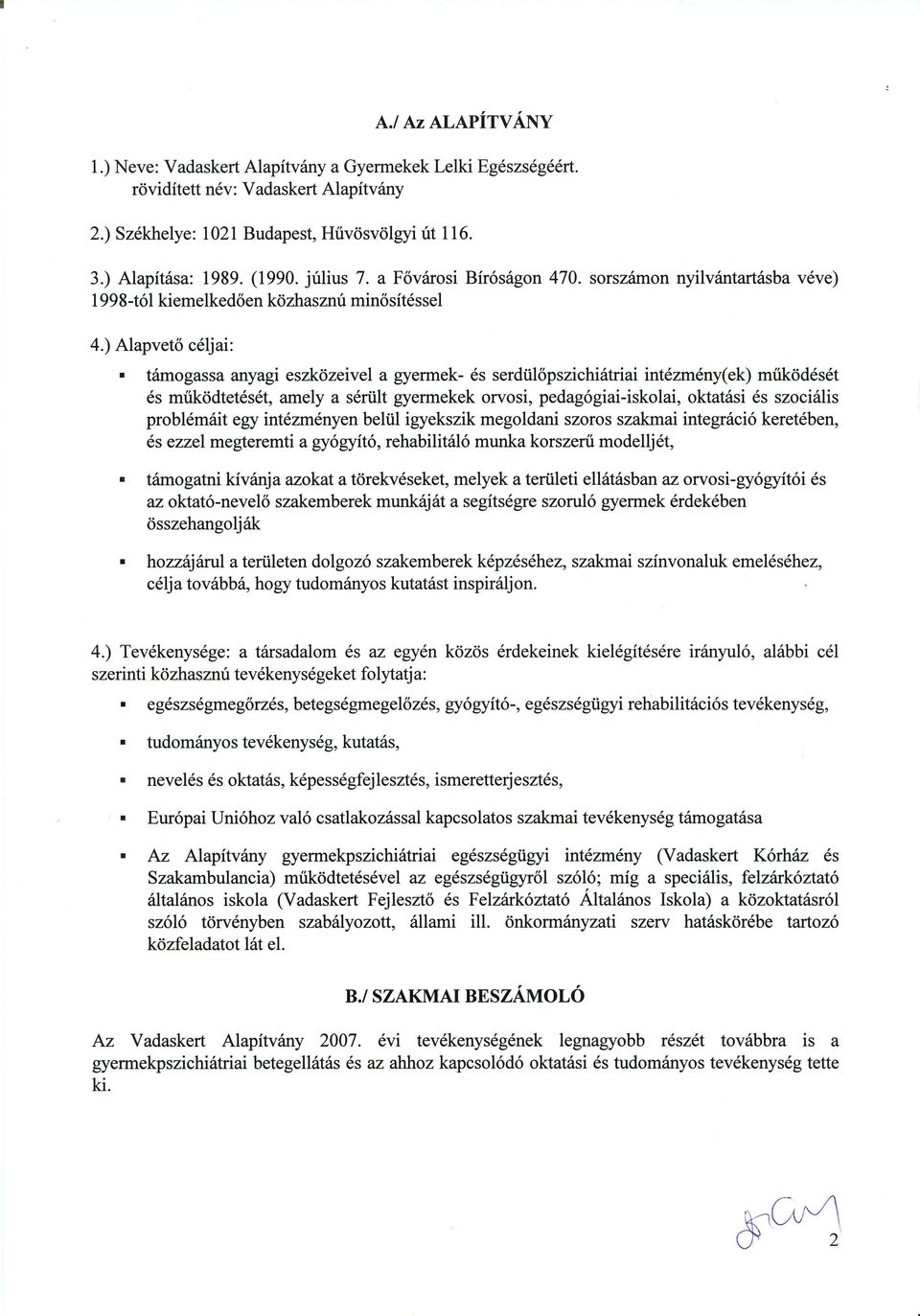 tiimogassanyagi eszkd,zeivel a gyermek- 6s serdiil6pszichi6triai intezm6ny(ek) mtikrid6s6t 6s mtik<idtet6s6t, amely a s6ri.