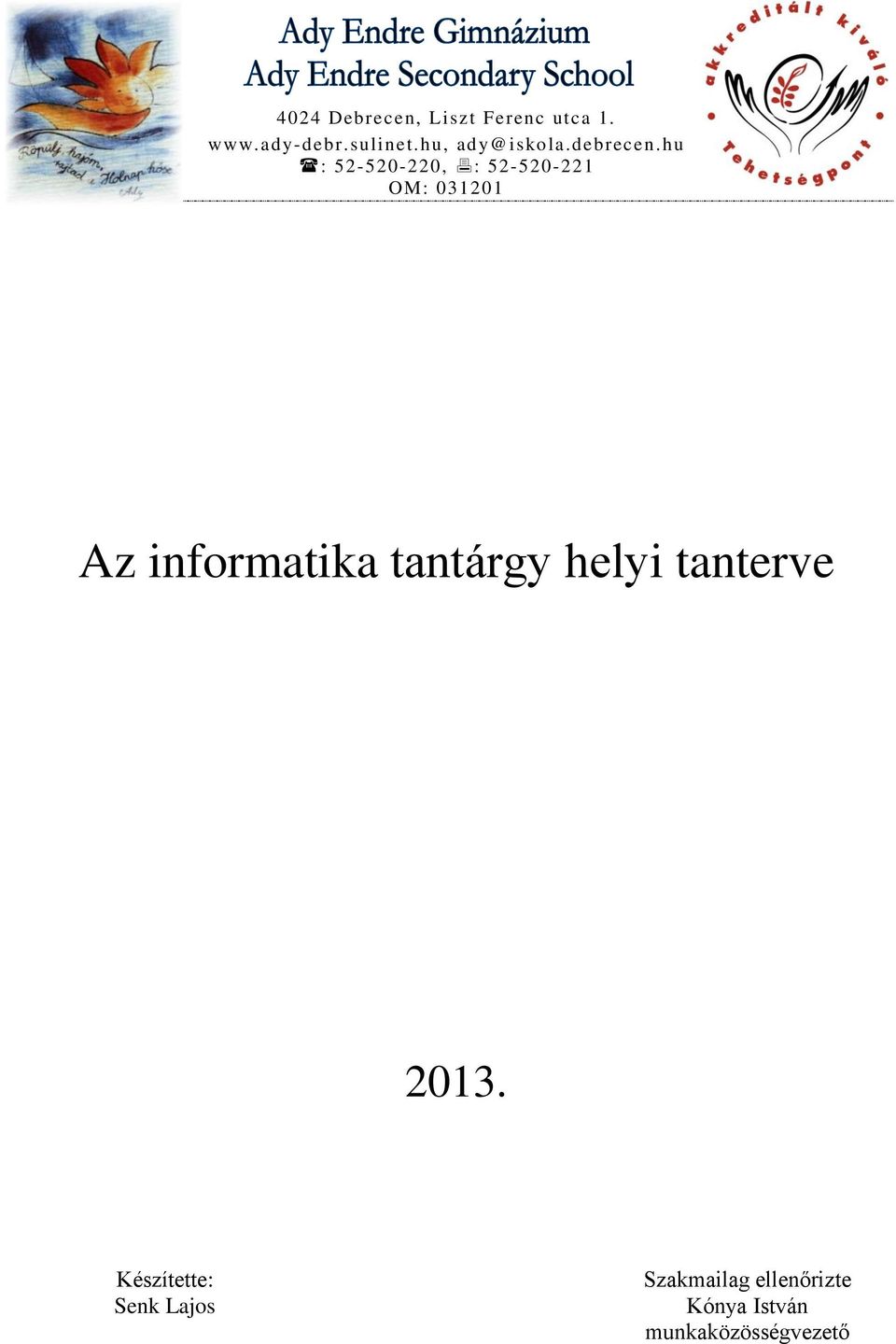 hu : 52-520-220, : 52-520-221 OM: 031201 Az informatika