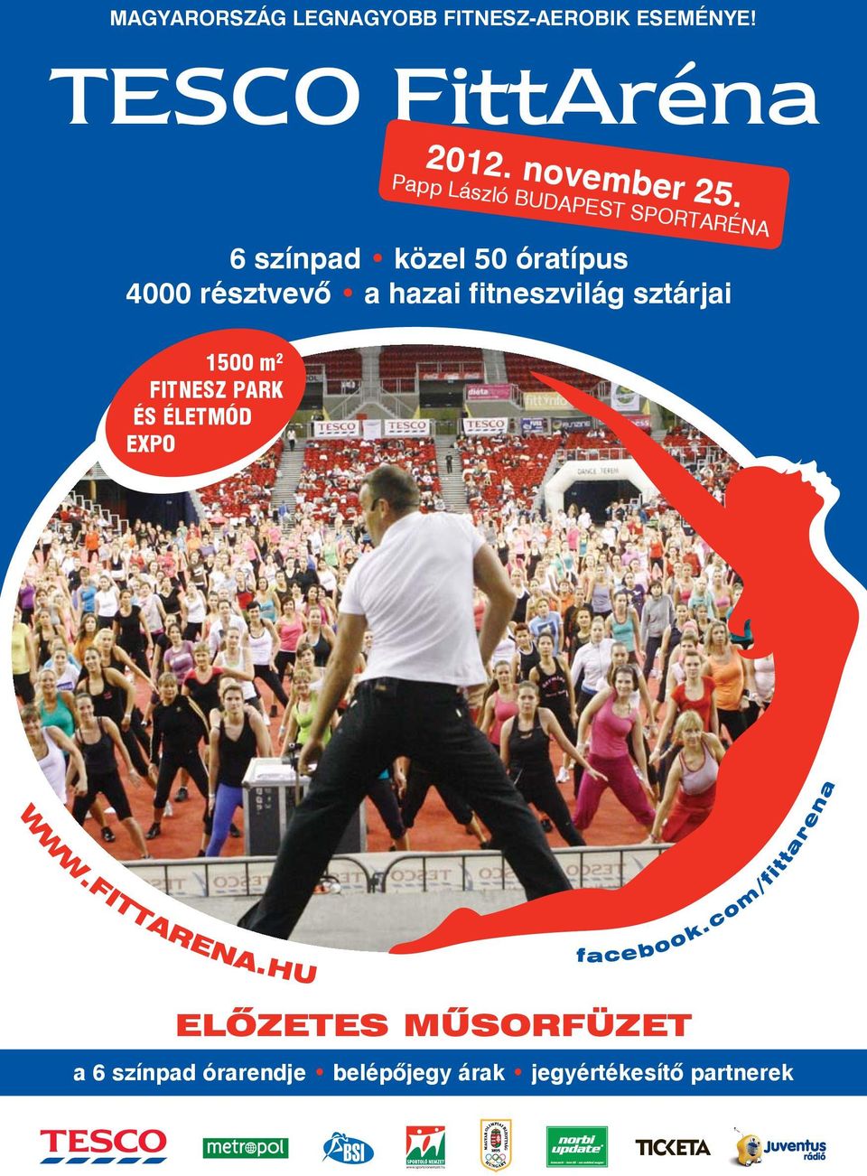 fitneszvilág sztárjai 1500 m 2 FITNESZ PARK ÉS ÉLETMÓD EXPO WWW.FITTARENA.