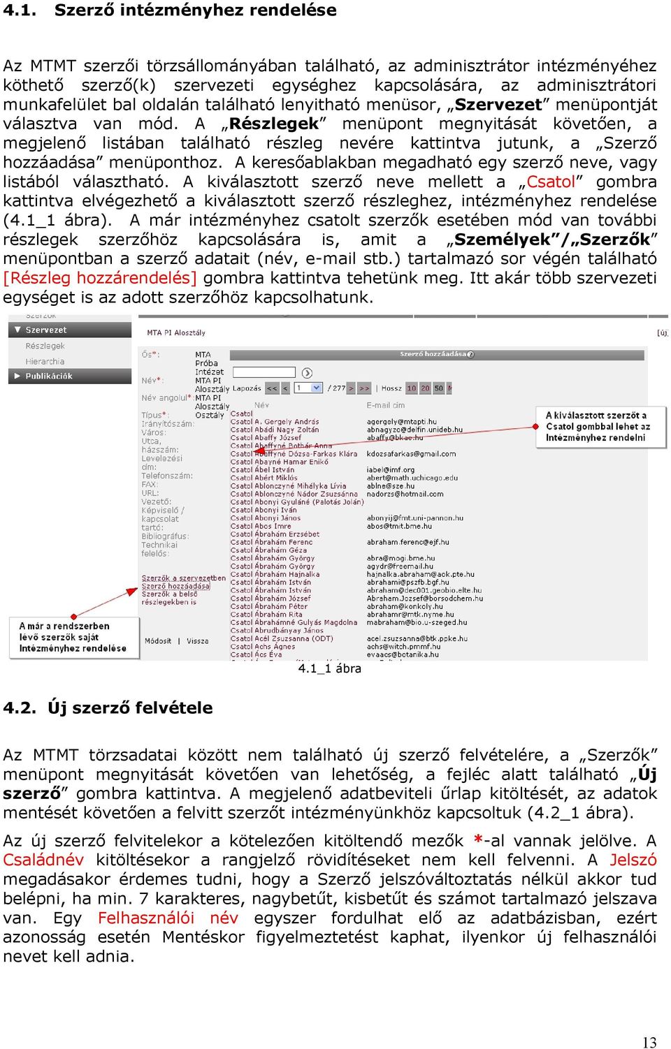 A Részlegek menüpont megnyitását követően, a megjelenő listában található részleg nevére kattintva jutunk, a Szerző hozzáadása menüponthoz.