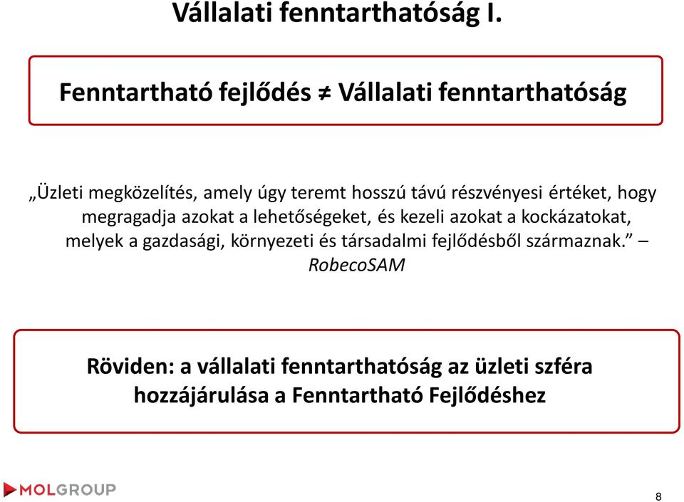 részvényesi értéket, hogy megragadja azokat a lehetőségeket, és kezeli azokat a kockázatokat,