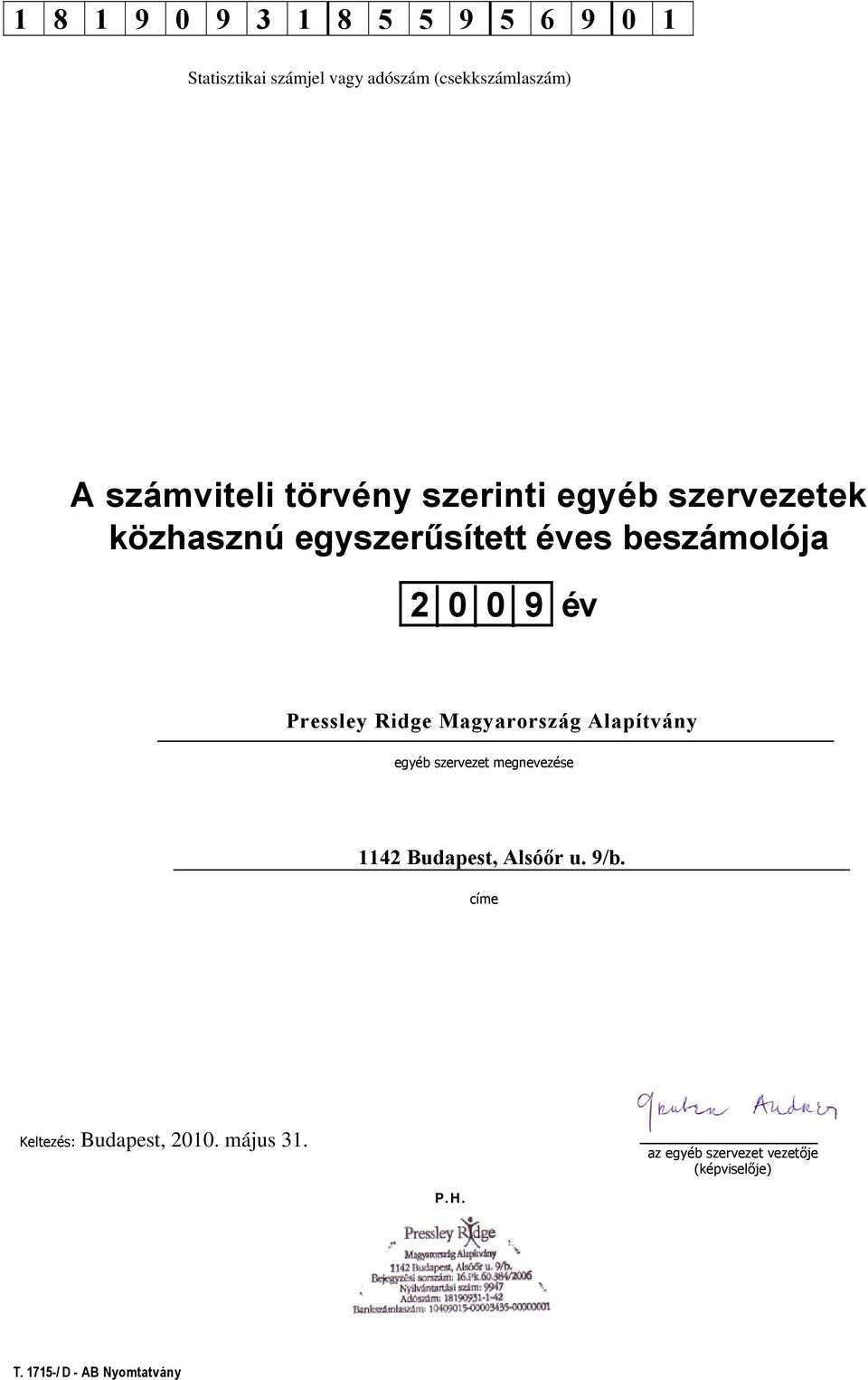 egyszerűsített éves beszámolója 2 0 0 9 év egyéb szervezet megnevezése címe