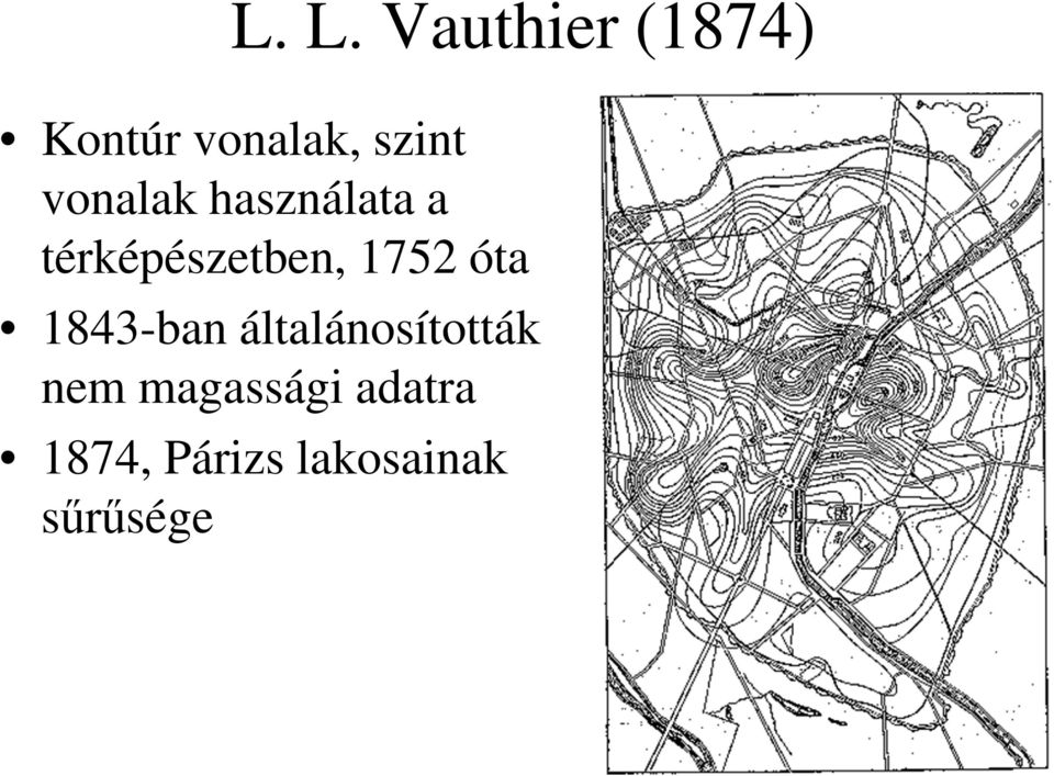 1752 óta 1843-ban általánosították nem