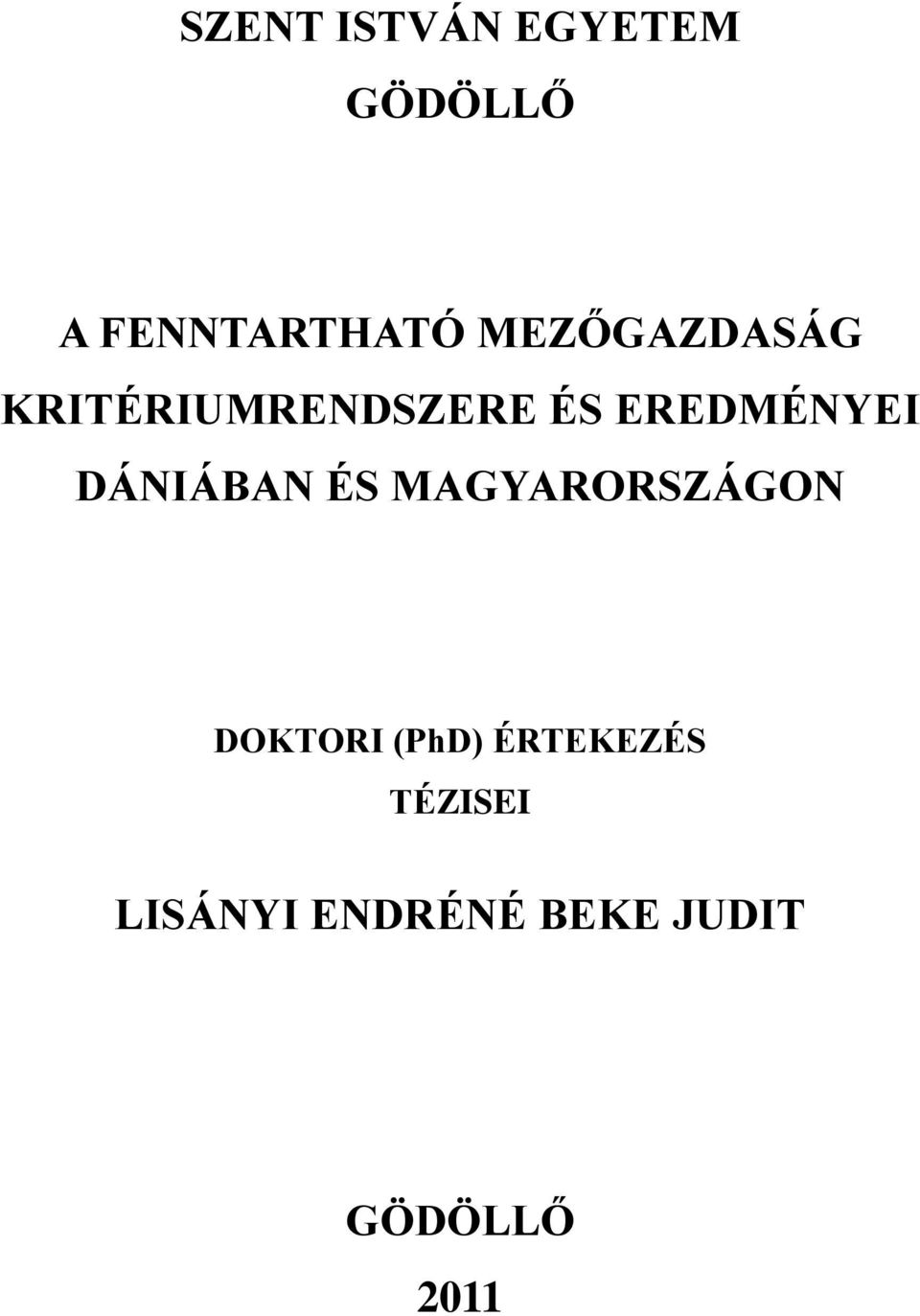 DÁNIÁBAN ÉS MAGYARORSZÁGON DOKTORI (PhD)