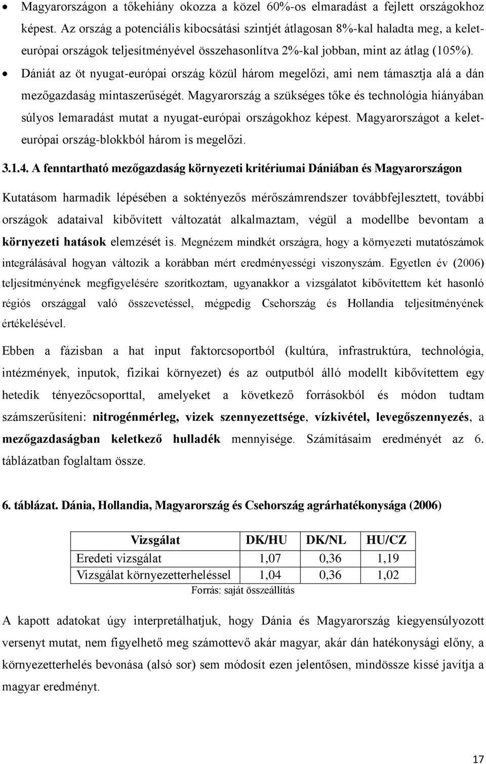 Dániát az öt nyugat-európai ország közül három megelőzi, ami nem támasztja alá a dán mezőgazdaság mintaszerűségét.