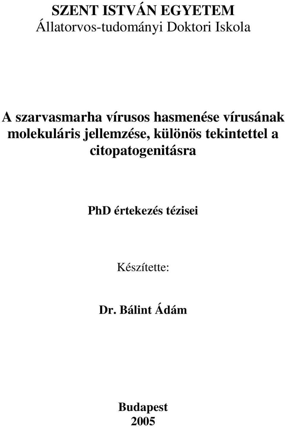 jellemzése, különös tekintettel a citopatogenitásra PhD