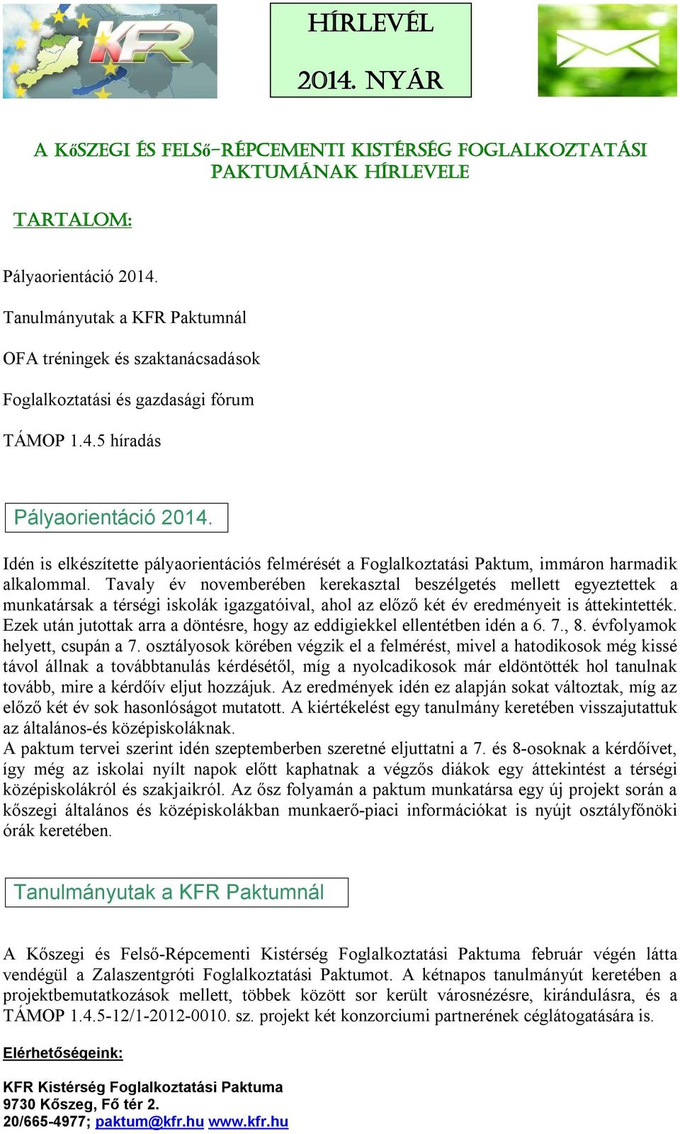 Idén is elkészítette pályaorientációs felmérését a Foglalkoztatási Paktum, immáron harmadik alkalommal.