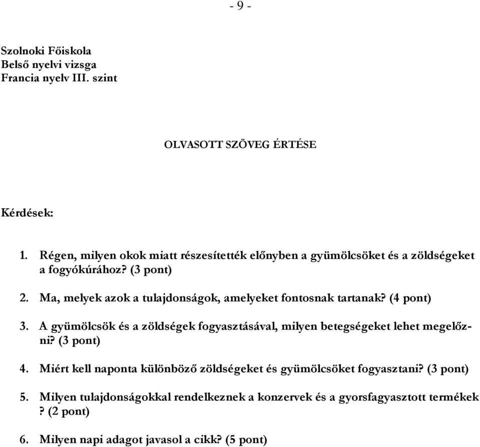 Ma, melyek azok a tulajdonságok, amelyeket fontosnak tartanak? (4 pont) 3.