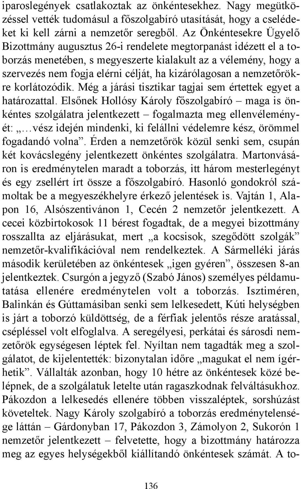 kizárólagosan a nemzetőrökre korlátozódik. Még a járási tisztikar tagjai sem értettek egyet a határozattal.