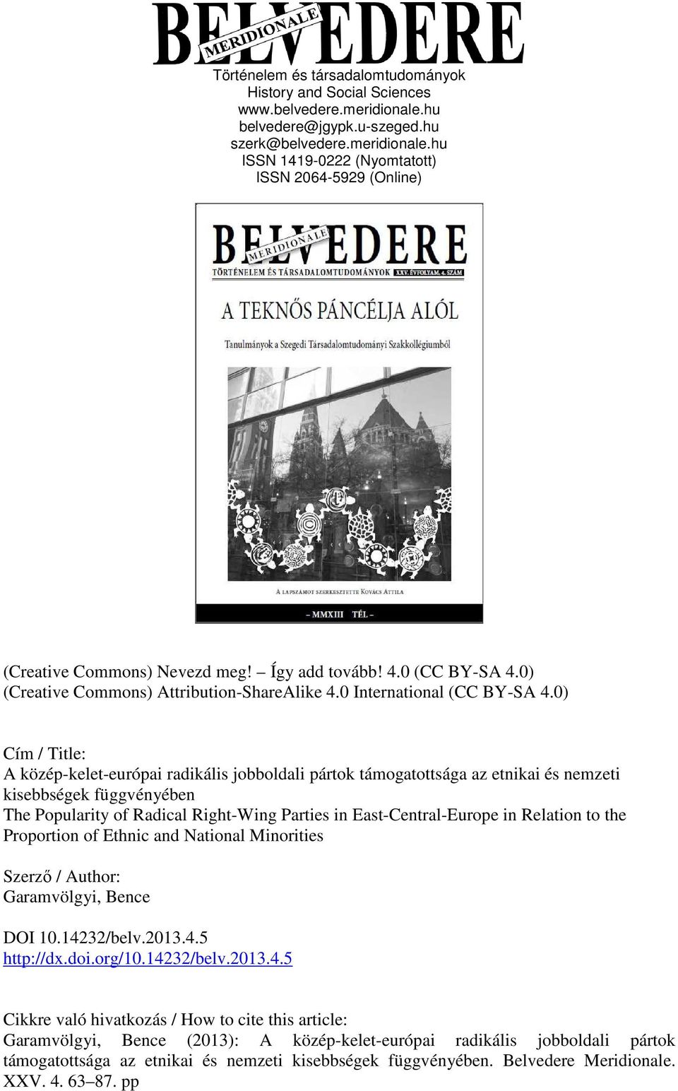 0) Cím / Title: A közép-kelet-európai radikális jobboldali pártok támogatottsága az etnikai és nemzeti kisebbségek függvényében The Popularity of Radical Right-Wing Parties in East-Central-Europe in