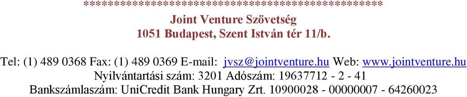 Tel: (1) 489 0368 Fax: (1) 489 0369 E-mail: jvsz@jointventure.hu Web: www.