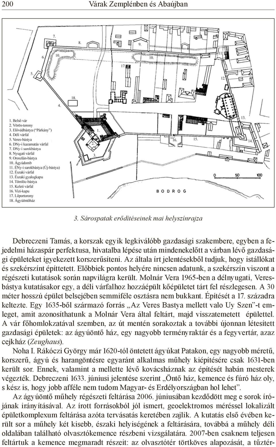 lévő gazdasági épületeket igyekezett korszerűsíteni. Az általa írt jelentésekből tudjuk, hogy istállókat és szekérszínt építtetett.