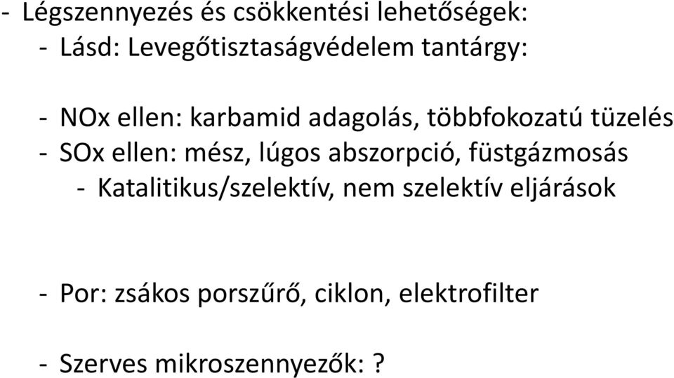 mész, lúgos abszorpció, füstgázmosás - Katalitikus/szelektív, nem szelektív