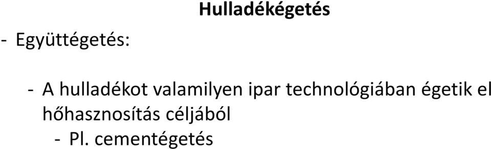 technológiában égetik el