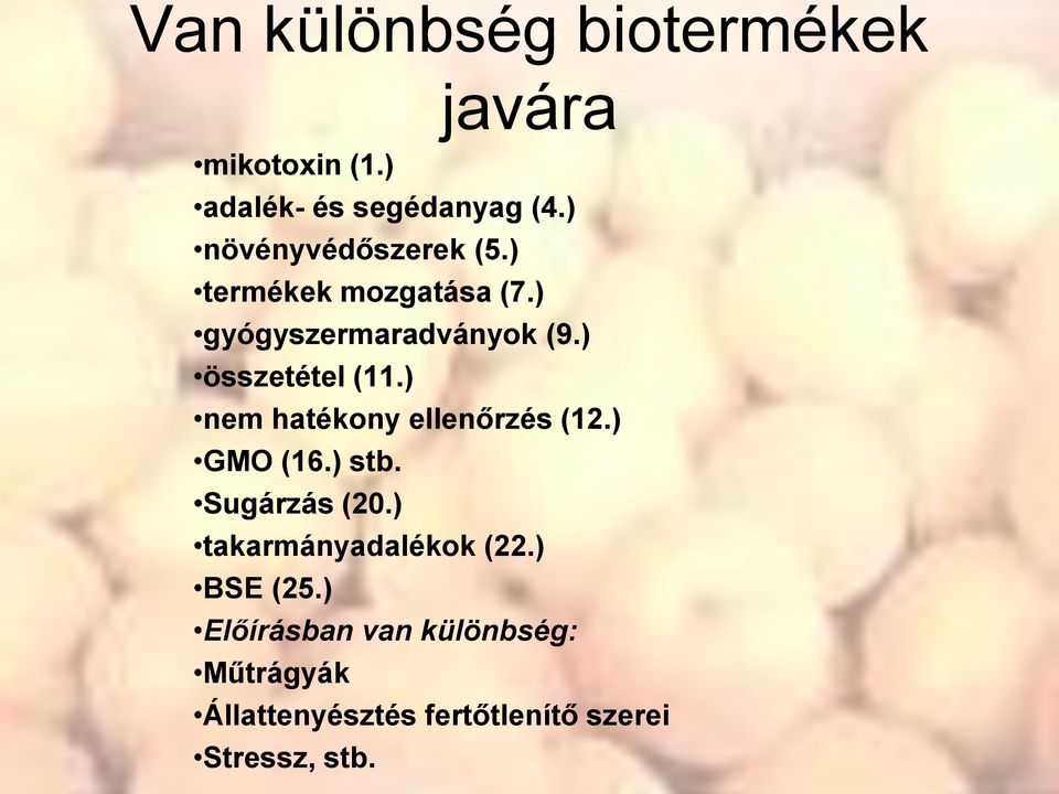 ) összetétel (11.) nem hatékony ellenőrzés (12.) GMO (16.) stb. Sugárzás (20.