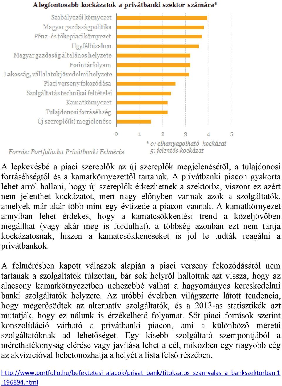 akár több mint egy évtizede a piacon vannak.