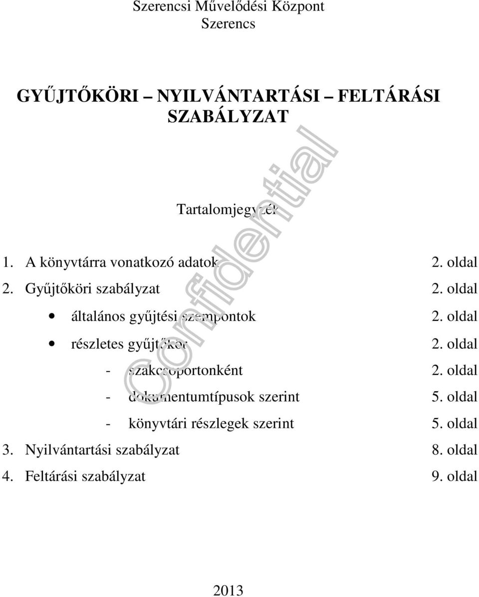 oldal részletes gyűjtőkör 2. oldal - szakcsoportonként 2. oldal - dokumentumtípusok szerint 5.