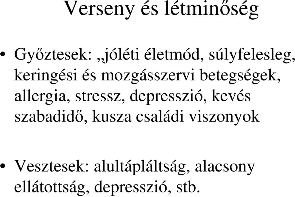 allergia, stressz, depresszió, kevés szabadidı, kusza