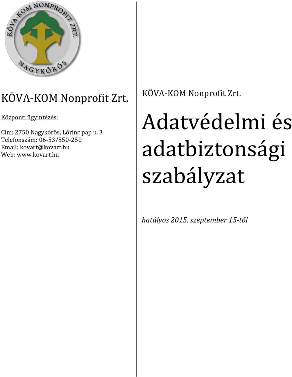 3 Telefonszám: 06-53/550-250 Email: kovart@kovart.